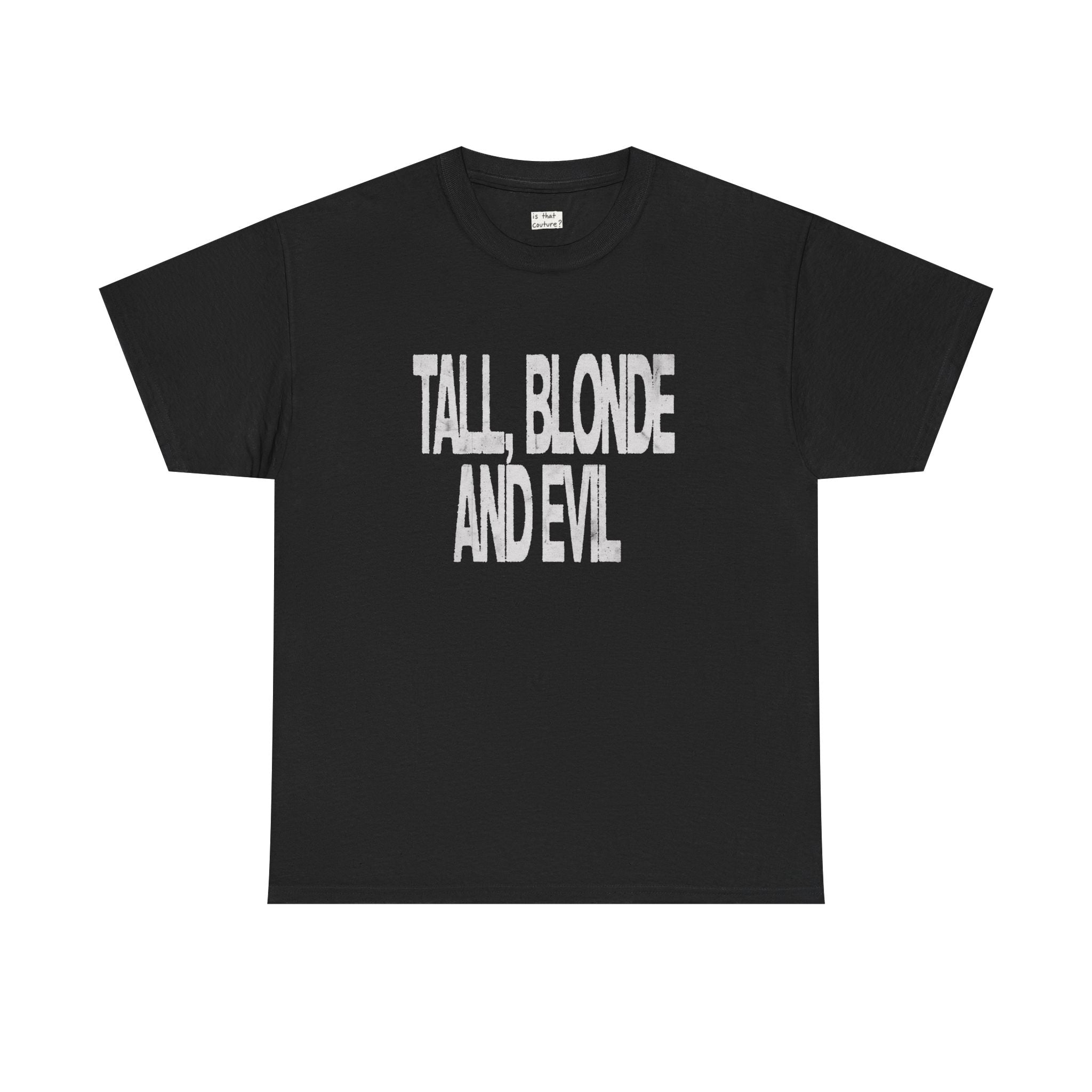 'tall blonde & evil' tee