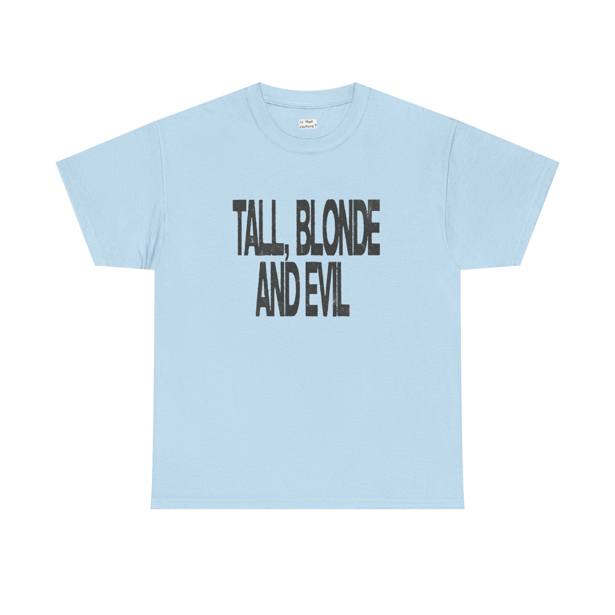 'tall blonde & evil' tee