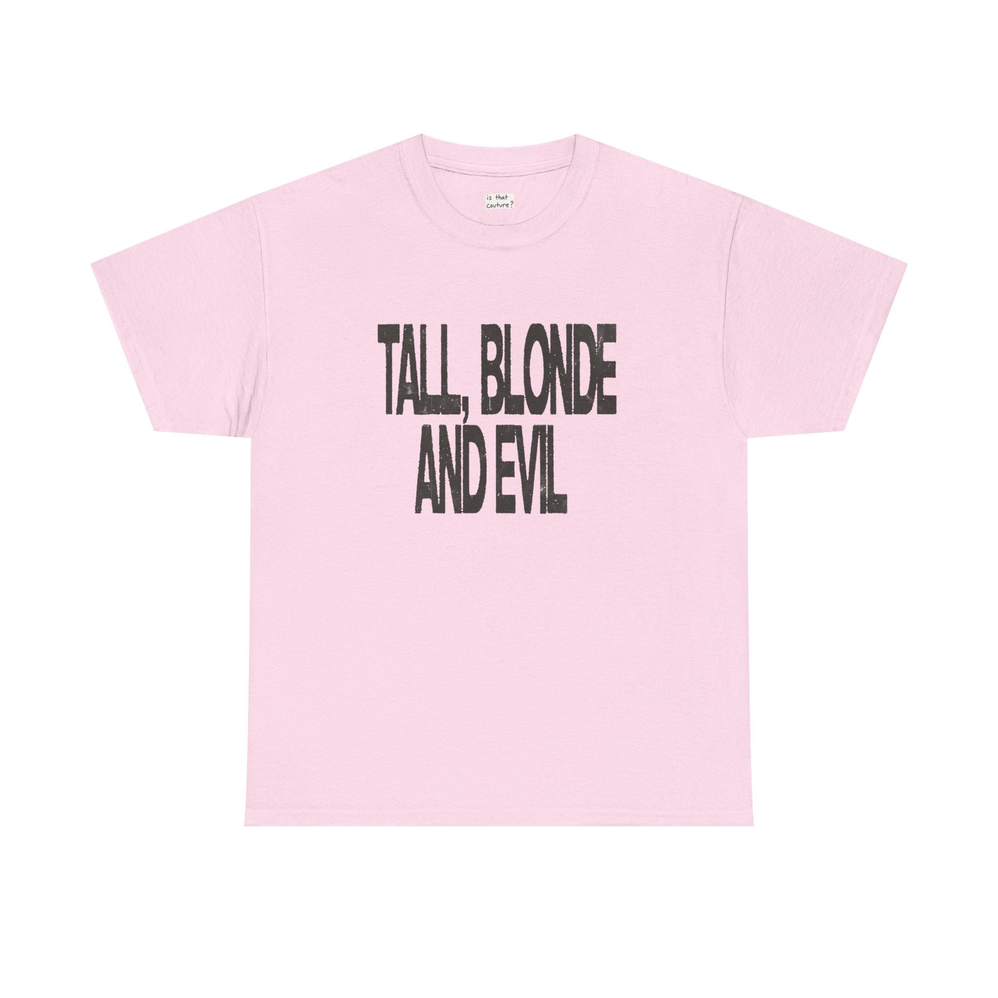 'tall blonde & evil' tee