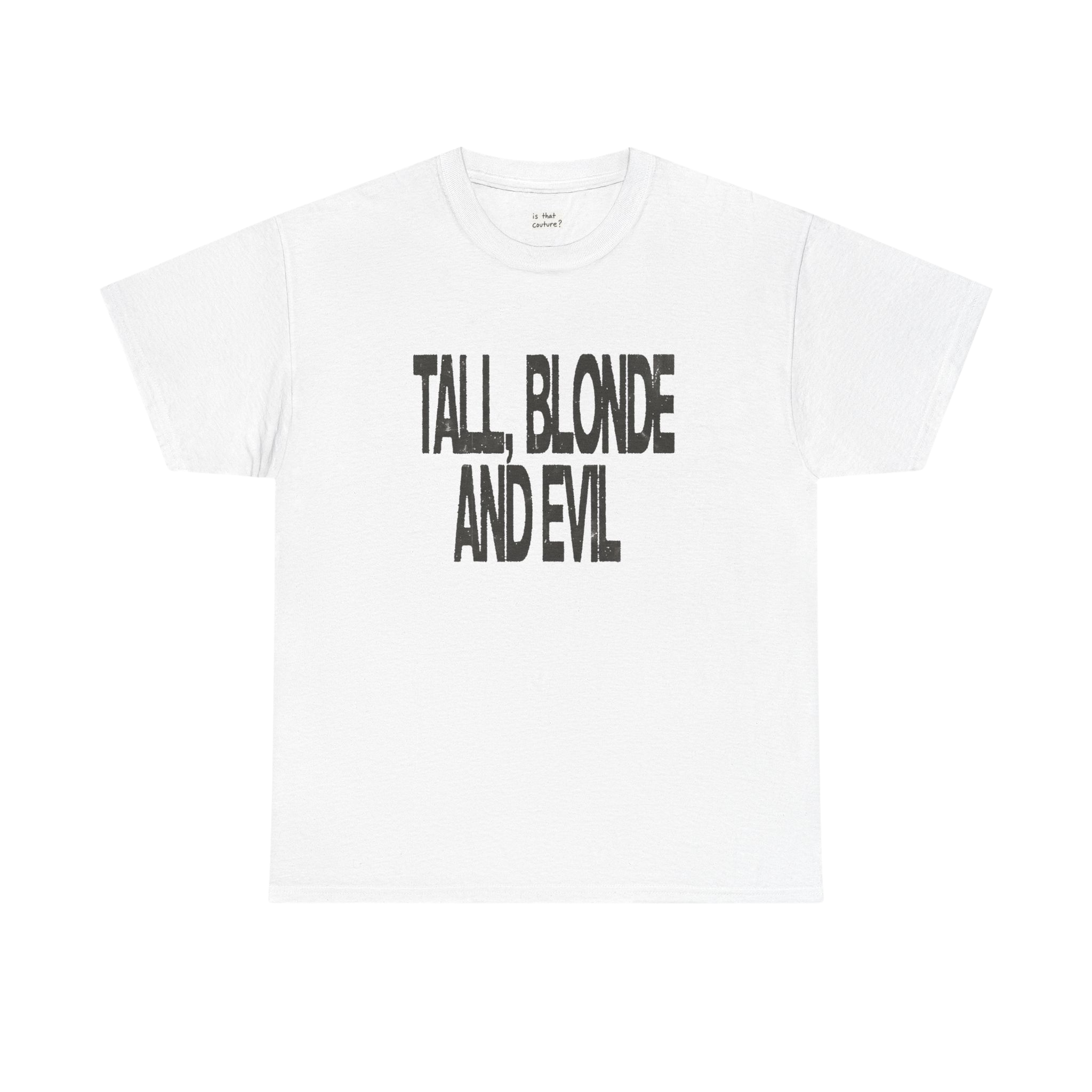 'tall blonde & evil' tee